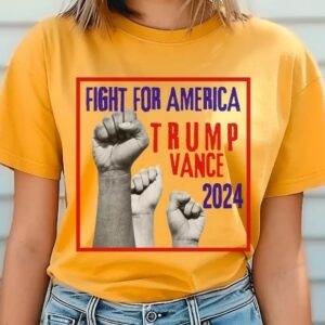 Donald Trump Vance election 2024, Fight for America, vote republican t, trump nation apparel, usa shirts, political vote for president trump1