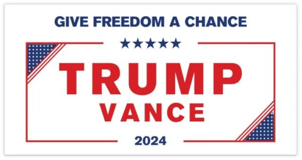 Give Freedom a Chance Trump Vance Election 2024 Bumper Sticker, MAGA Make America Great Once Again Car Truck Sticker