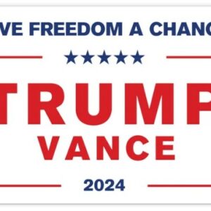 Give Freedom a Chance Trump Vance Election 2024 Bumper Sticker, MAGA Make America Great Once Again Car Truck Sticker