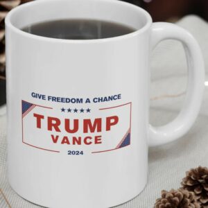 Give Freedom a Chance Trump Vance Election 2024 Coffee Tea Mug, MAGA Make America Great Once Again Ceramic Mug, (11oz, 15oz)1