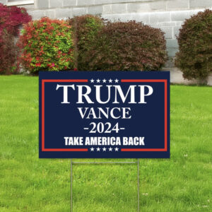 Made in America - Not China - Trump Vance 2024 yard sign Us