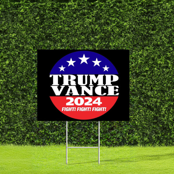 Trump Vance 2024 Fight Fight Fight On Black Election Political Yard Sign