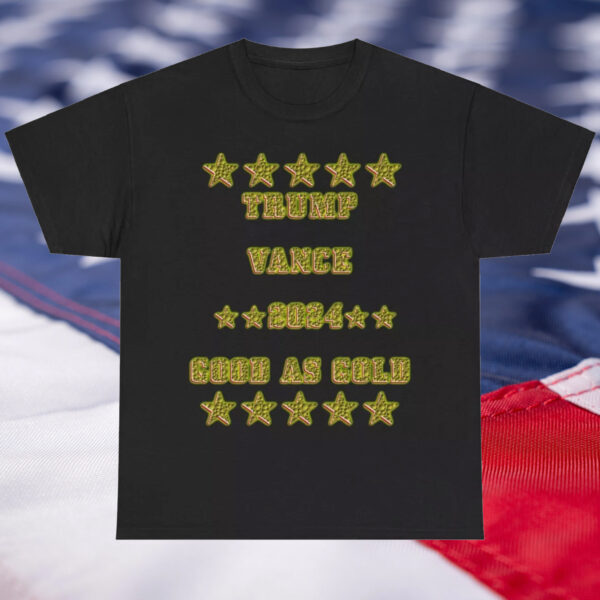 Trump Vance 2024 Good As Gold T-Shirt New wo Tag Trump Shot 71324 MAGA