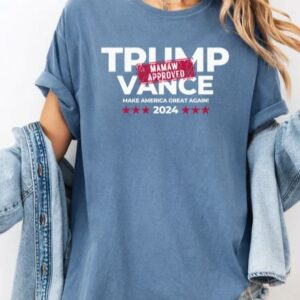 Trump Vance 2024 Shirt, Mamaw Approved, Elect Trump 2024 T, Trumpfor President Tee, JD Vance, Mamaw Trump Vance President, Trump Presidency1