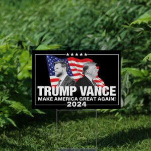 Trump Vance 2024 Yard Sign Make America Great Again with President Trump