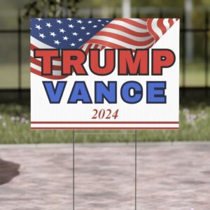 Trump Vance 2024 Yard Sign, Presidential Election Sign 2024, Patriotic Sign for your Yard USA