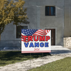 Trump Vance 2024 Yard Sign, Presidential Election Sign 2024, Patriotic Sign for your Yard us