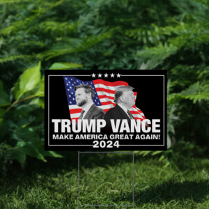 Trump Vance 2024 Yard Signs Make America Great Again with President Trump