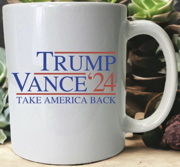 Trump Vance 24 Mug, Trump Vance Mug, Take America Back Mug, Trump Assassination Attempt Mug, Trump Assassination Cup, Trump Shooting Mug,