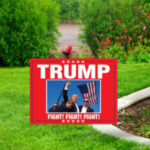 Trump Vance Fight! Fight! Fight! Yard Sign Show Your Support for MAGA Trump 2024 Us