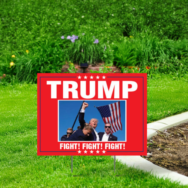 Trump Vance Fight! Fight! Fight! Yard Signs Show Your Support for MAGA Trump 2024