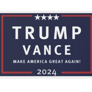 Trump Vance Yard Sign - Coroplast Visible Text Long Lasting Proud Trump 2024