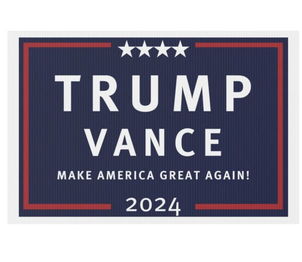 Trump Vance Yard Sign - Coroplast Visible Text Long Lasting Proud Trump 2024