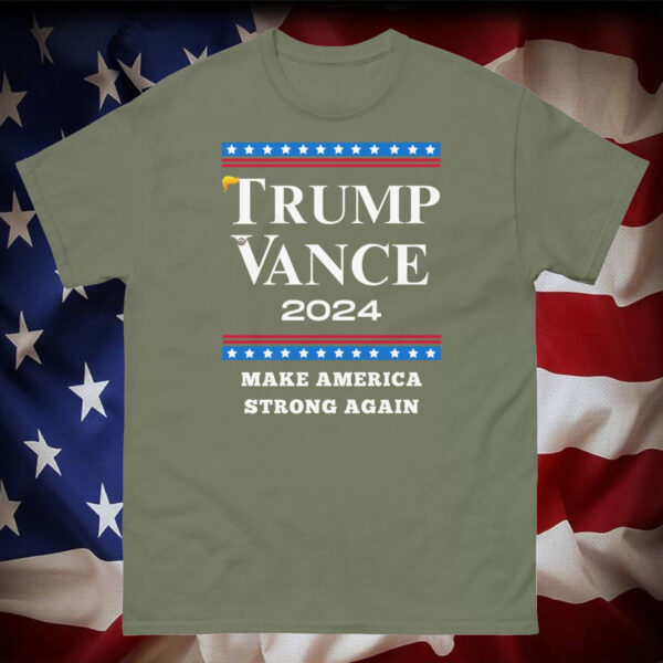 Vote Trump Vance 2024 Make America Strong Again T-Shirt2