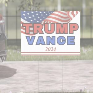 Trump Vance 2024 Yard Sign, Presidential Election Sign 2024, Patriotic Sign for your Yard us