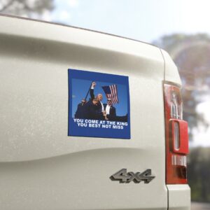 Trump Shooting You Come At the King You Best Not Miss Car Magnets US