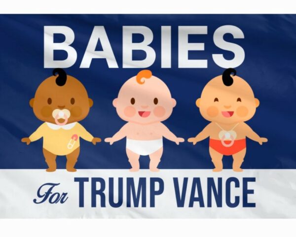 Babies For Trump Vance Flag, Trump Vance Kennedy Flag, Trump For President, Republican Flag, USA President Election 2024 Flag1