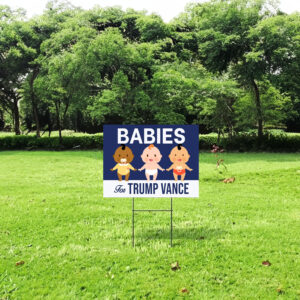 Babies For Trump Vance Yard Sign, Trump Vance Yard Sign, Republican Garden Sign