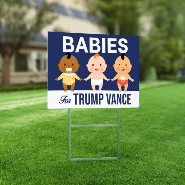 Babies For Trump Vance Yard Sign, Trump Vance Yard Sign, Republican Garden Sign, President Election 2024