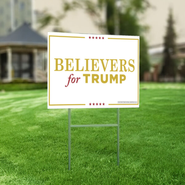 Believers for Trump 2024 Yard Sign US