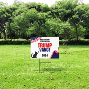 Cat Lady Trump-Vance Yard Sign 2024 Yard Sign