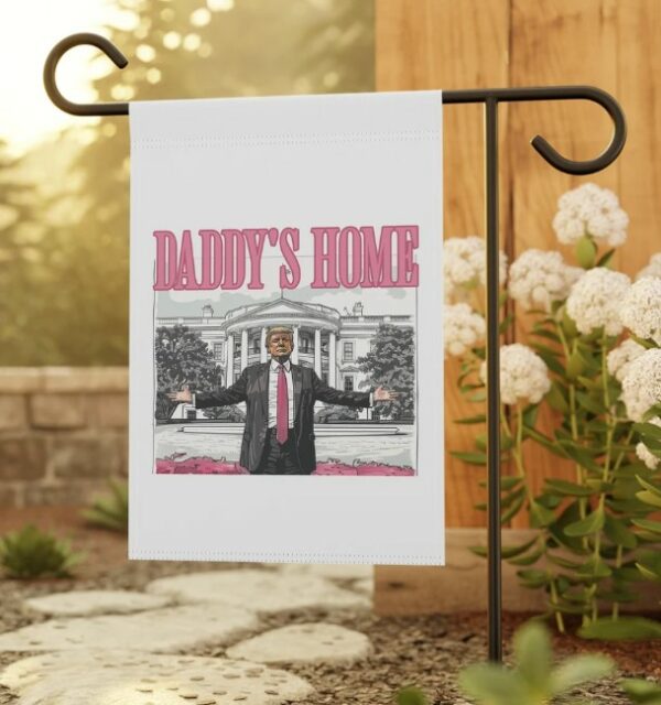 Daddy's Home, Donald Flag, Garden Flag, 2024 America, Great Again, Home Decor, Political Garden Flag, Presidential Sign, Donald Flag1