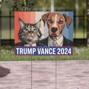 Dogs And Cats For Trump Vance Yard Sign, Trump Vance Yard Sign, Republican Garden Sign, President Election 2024, Political Lawn Sign