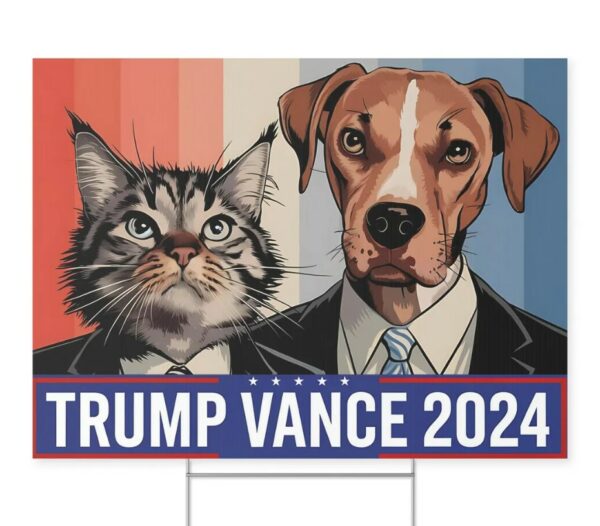 Dogs And Cats For Trump Vance Yard Sign, Trump Vance Yard Sign, Republican Garden Sign, President Election 2024, Political Lawn Sign2