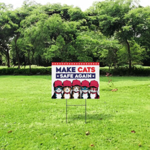 Donald Trump Make Cats Safe Again Yard Sign 2024