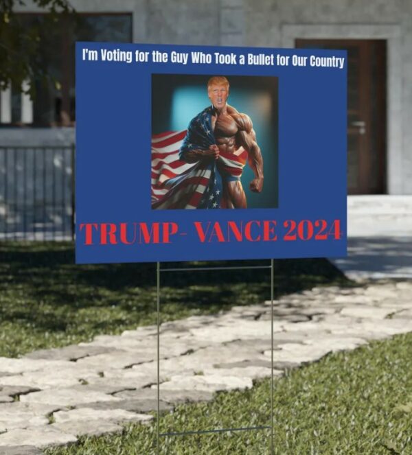 Funny Election Sign Donald Trump 2024 Took a Bullet1