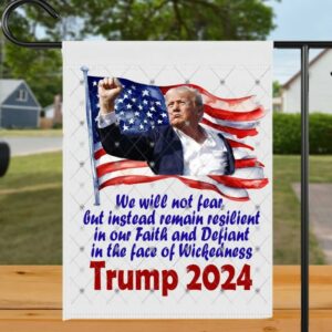 Garden Flag- Trump 2024- We will not fear- July 13, 2024