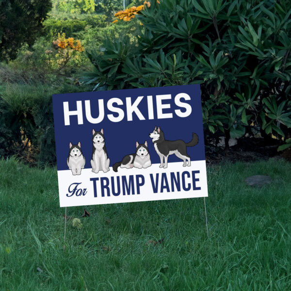 Huskies For Trump Vance Yard Sign, Trump Vance Yard Sign 2024