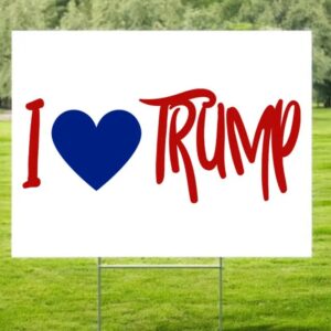 I Love Trump Yard Sign, Donald Trump Lawn Sign, Patriotic Yard Sign, Trump Vance Yard Sign, Donald Trump For President, Election 20241