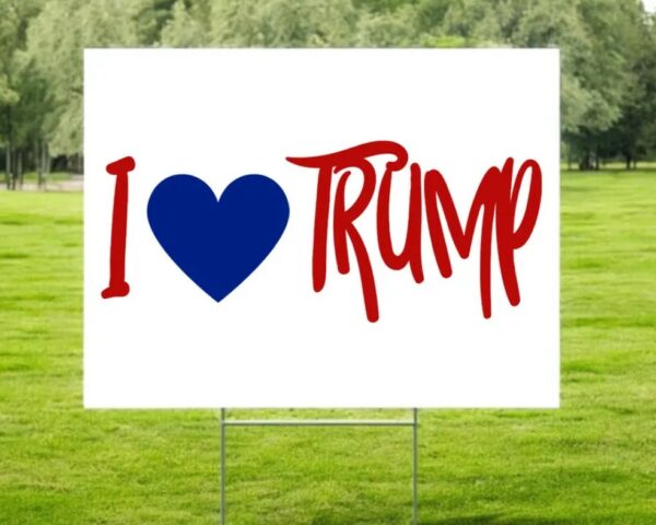 I Love Trump Yard Sign, Donald Trump Lawn Sign, Patriotic Yard Sign, Trump Vance Yard Sign, Donald Trump For President, Election 20241