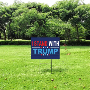 I Stand With Trump Yard Sign 2024