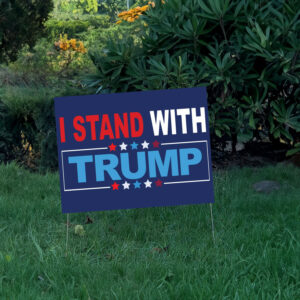 I Stand With Trump Yard Sign