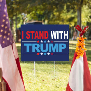 I Stand With Trump Yard Sign-Trump President 2024