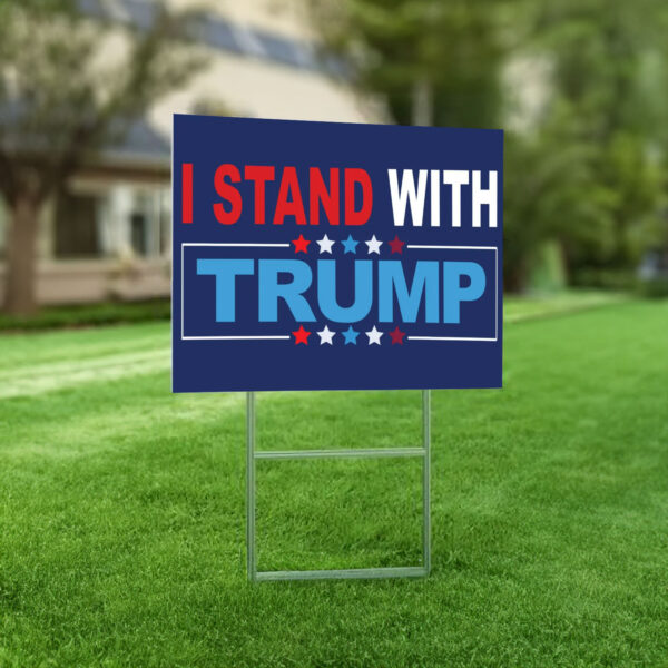 I Stand With Trump Yard Sign-Trump President