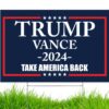 Made in America - Not China - Trump Vance 2024 yard sign Take America Back lawn Rally Placard Outdoor 18 x 12 2 sided print with H-Stake