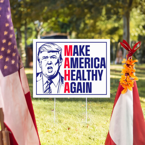 Make America Healthy Again Yard Sign, Republican Garden Sign, Election 2024