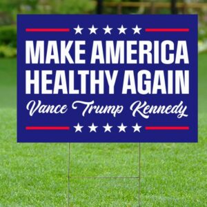 Make America Healthy Again Yard Sign, Vance Trump Kennedy Sign, Republican Garden Sign, Election 2024, Political Lawn Sign1