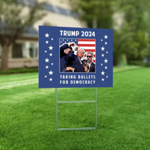 Pro Donald Trump Yard Sign, Trump Fight Sign, Vote Yard Sign, Election Sign, Trump Vance, USA Trump 2024 Gift, Taking Bullets for Democracy