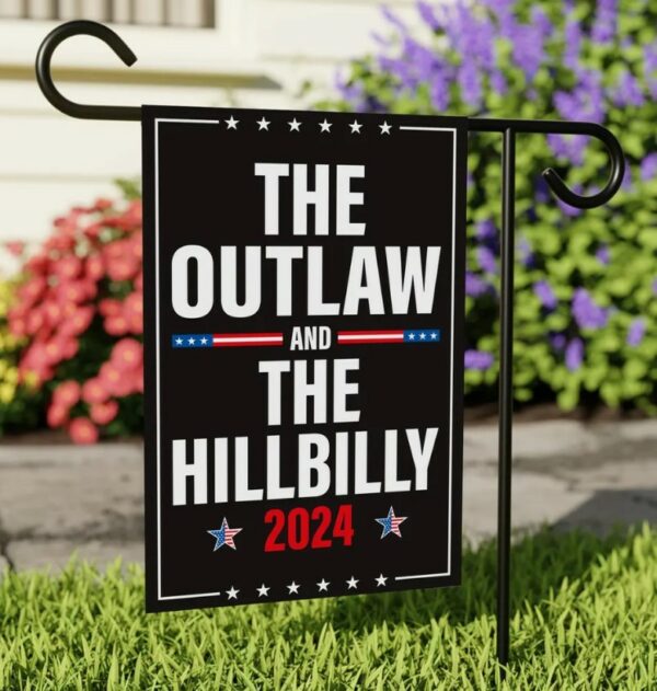 The Outlaw and The Hillbilly Garden Flag - 12x18 Inch Double Sided, Trump Vance 2024 Flag, Take America Back 2024 Flag, Trump 2024 Flag