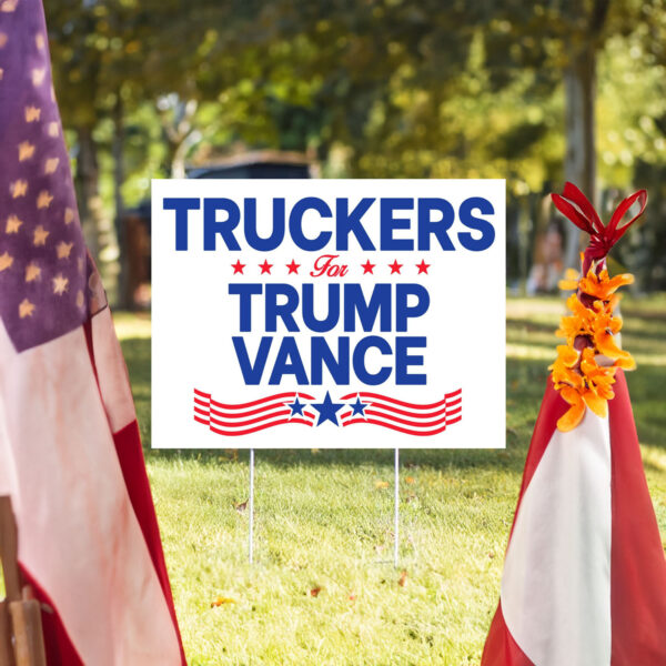 Truckers For Trump Vance Yard Sign, President Election 2024