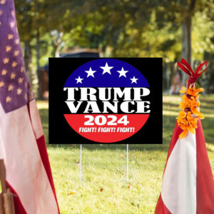 Trump Vance 2024 Fight Fight Fight On Black Election Political Yard Sign