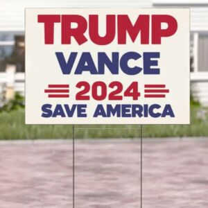 Trump Vance 2024 Save America Election Yard Sign, Trump Supporter Voting Yard Sign, Trump Yard Sign, Vote Trump 2024 Yard Sign, Trump Gift1