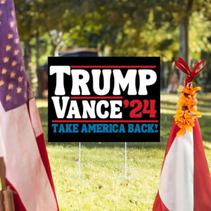 Trump Vance 2024 Take America Back Election Yard Sign, Trump Supporter Political Yard Sign