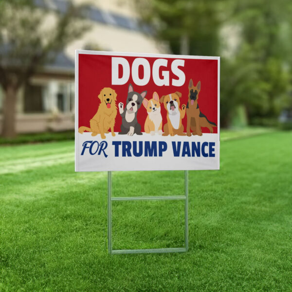 Trump Vance 2024 Yard Sign, Dogs for Trump Election Yard Sign