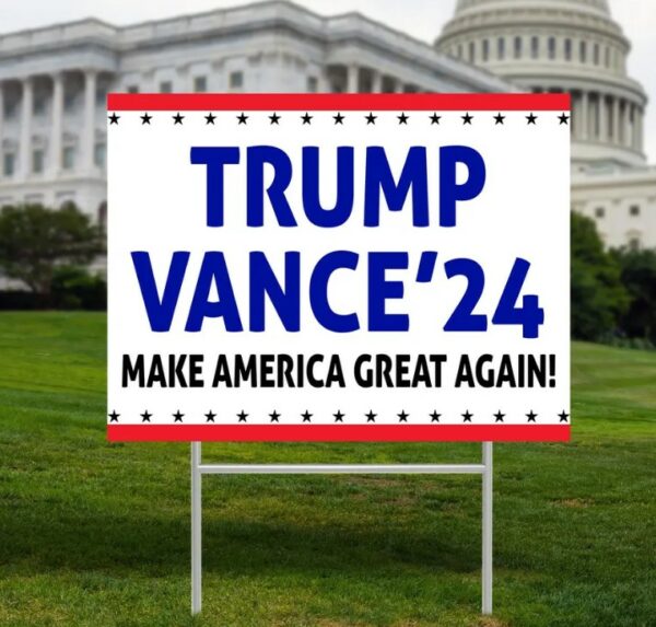 Trump Vance 2024 Yard Sign, Make America Great Again, Election Sign, Republican Sign, Trump 2024, Patriotic Sign, Political Sign, Yard Decor2