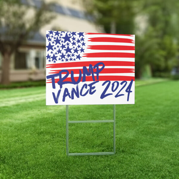 Trump Vance 2024 Yard Sign. Political Campaign Sign